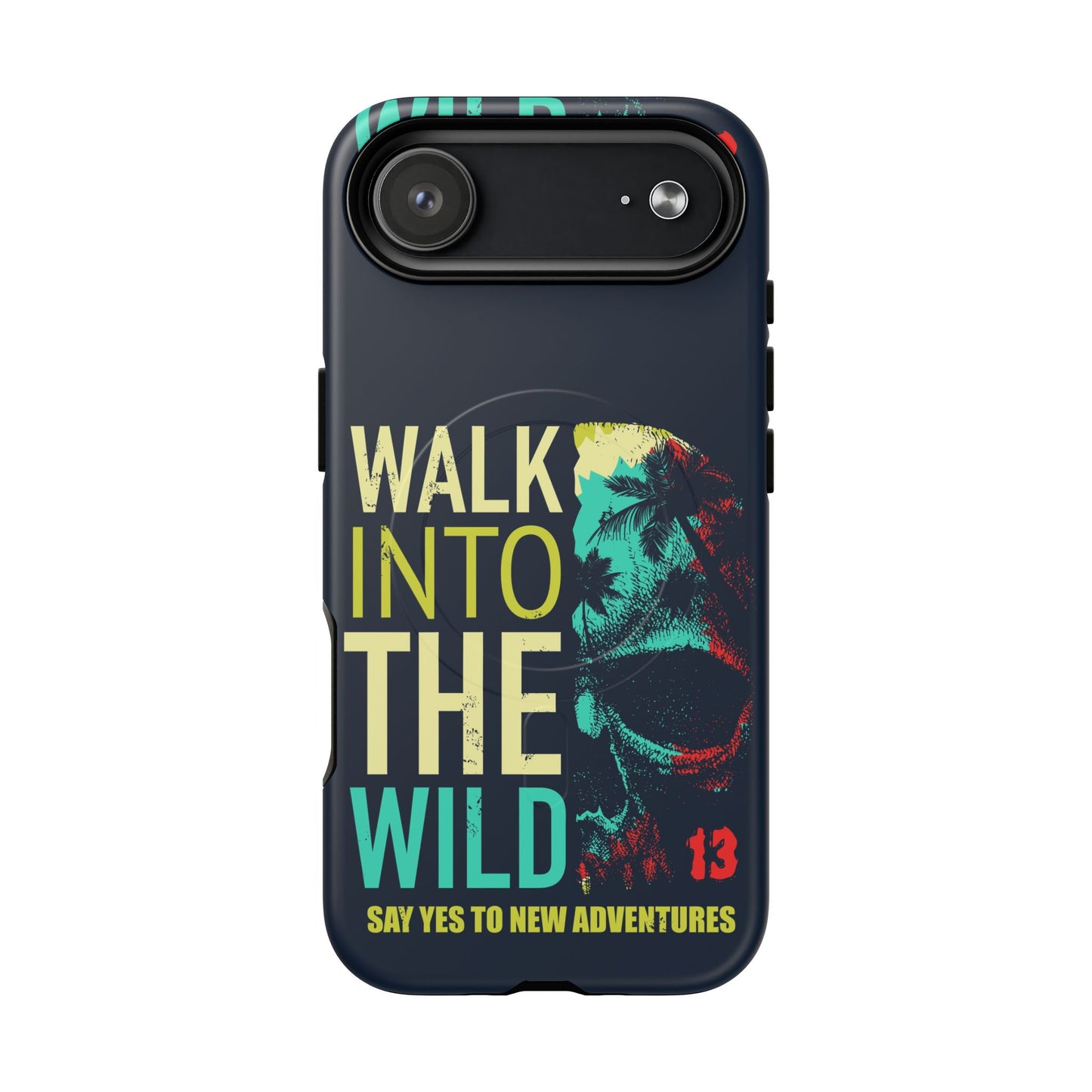Walk Into The Wild Phone Case — Adventure Graphic Magnetic Tough Case
