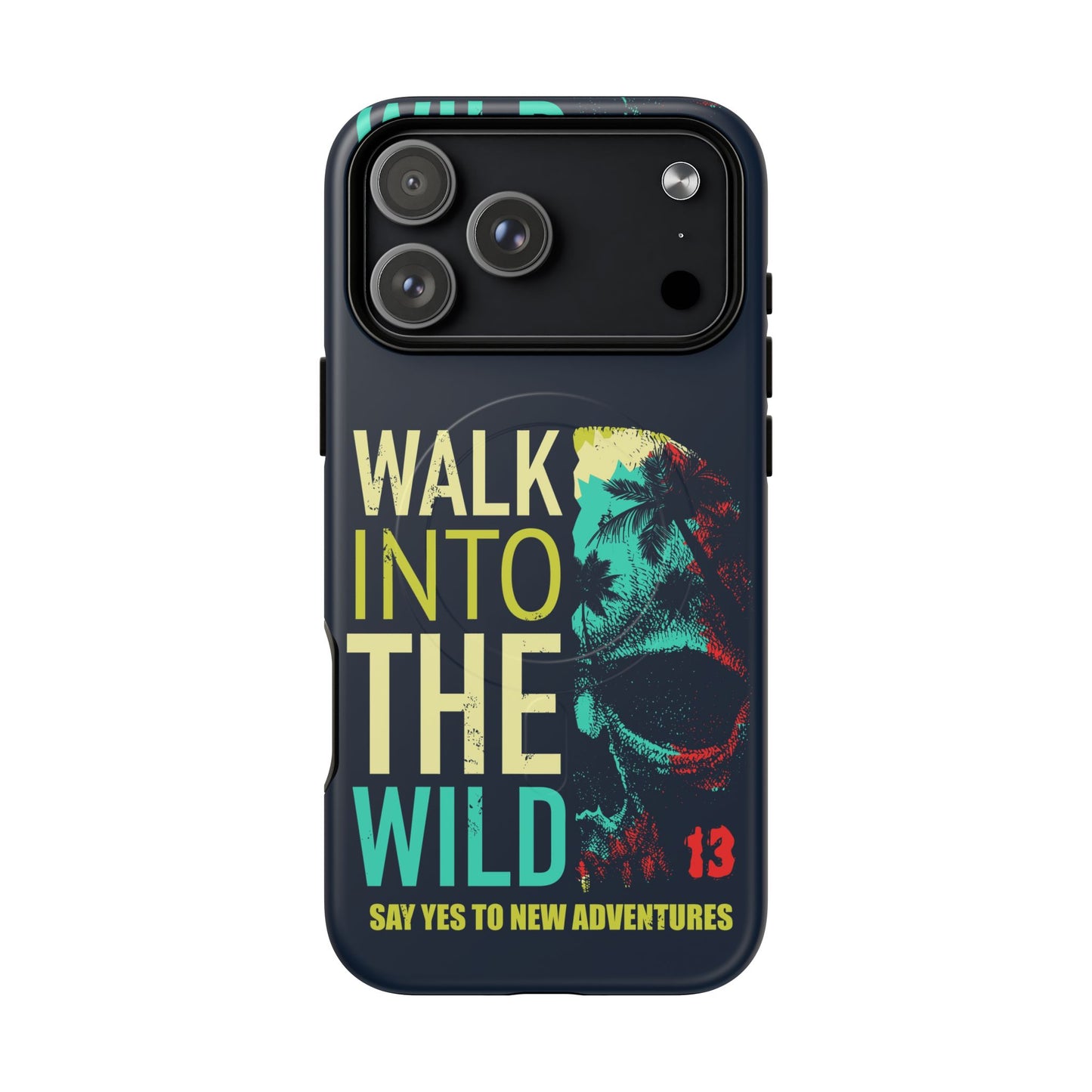 Walk Into The Wild Phone Case — Adventure Graphic Magnetic Tough Case