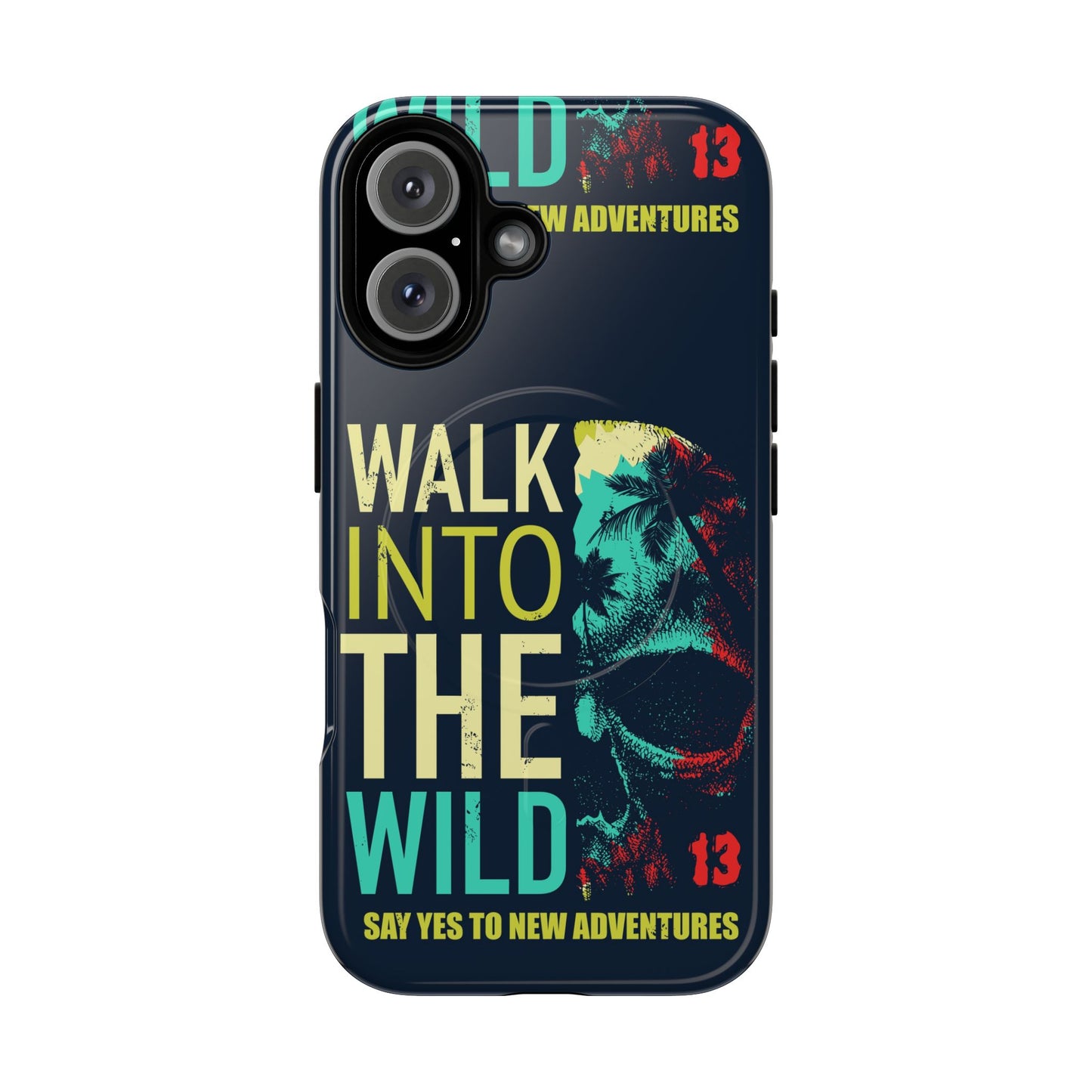 Walk Into The Wild Phone Case — Adventure Graphic Magnetic Tough Case