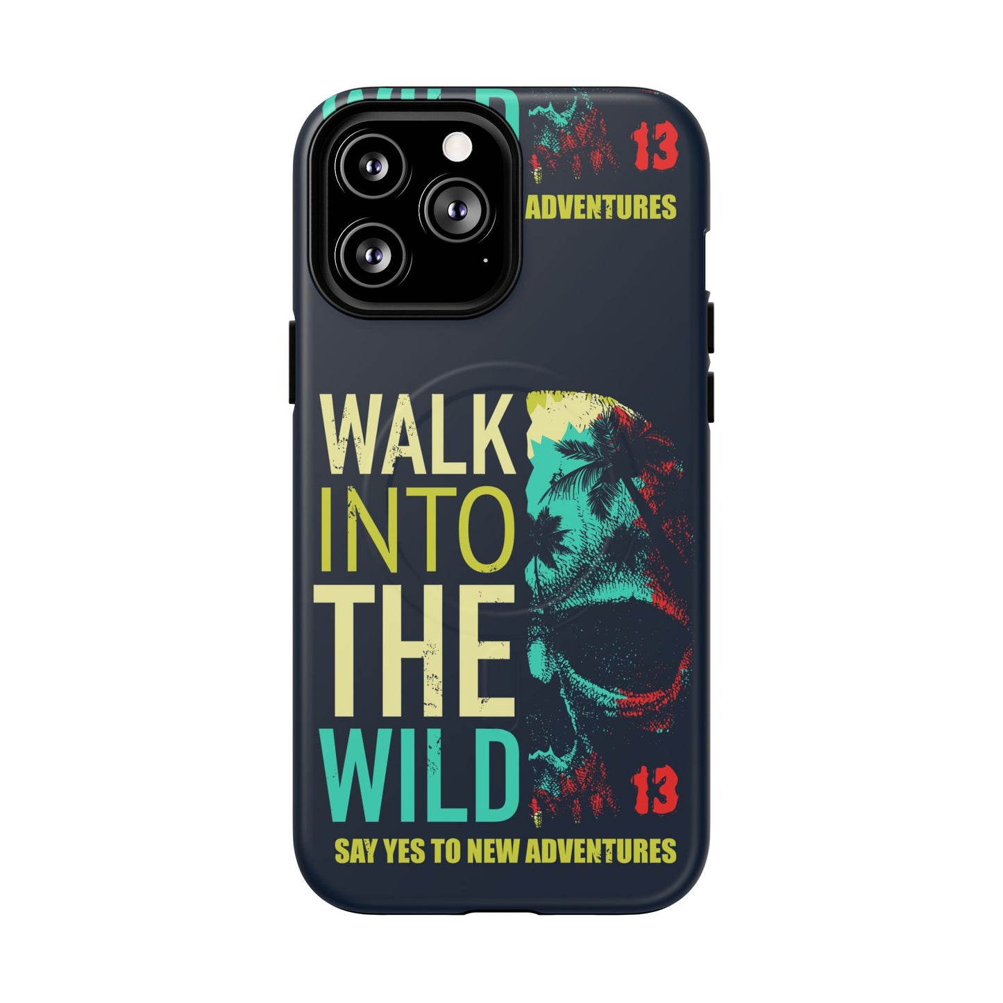 Walk Into The Wild Phone Case — Adventure Graphic Magnetic Tough Case