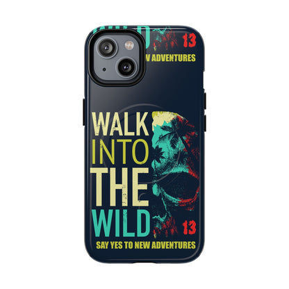 Walk Into The Wild Phone Case — Adventure Graphic Magnetic Tough Case