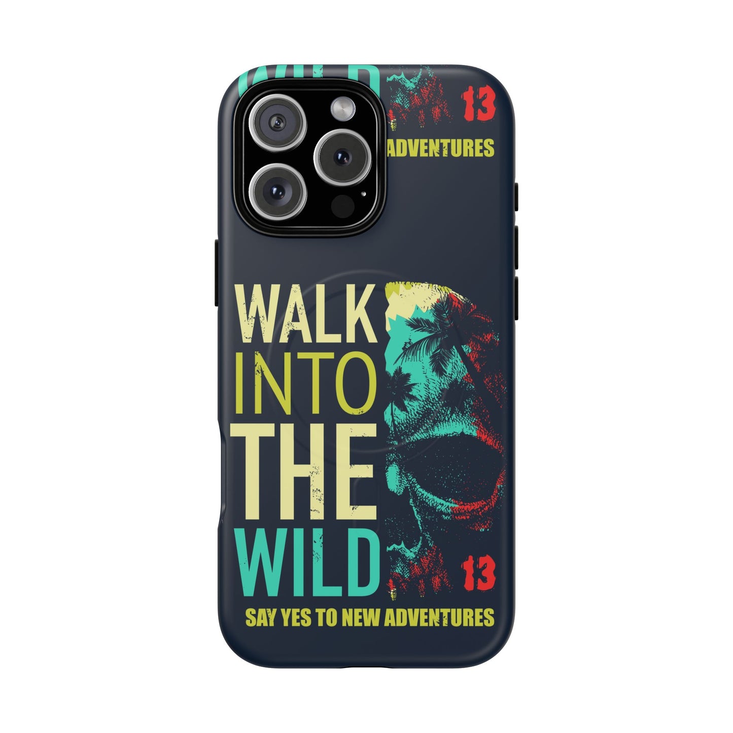 Walk Into The Wild Phone Case — Adventure Graphic Magnetic Tough Case