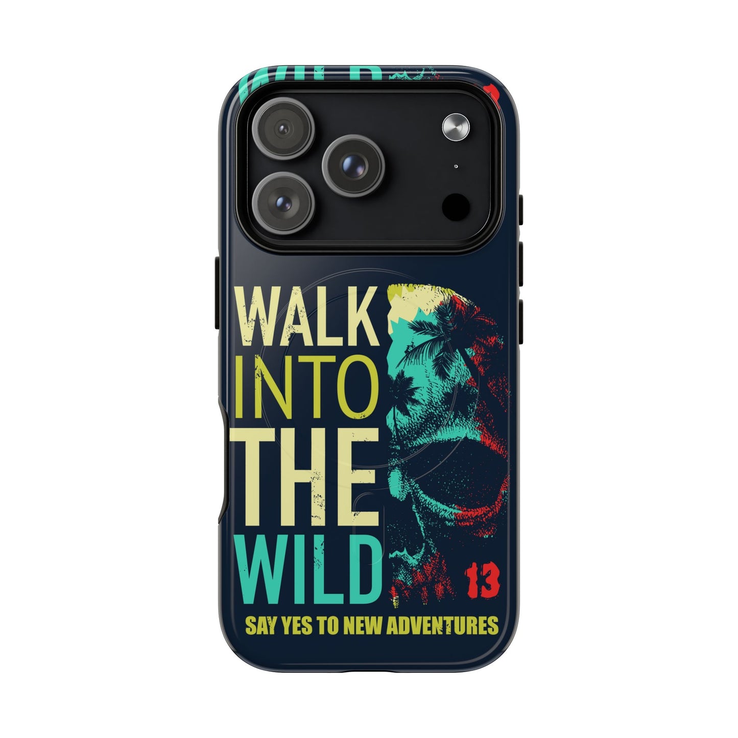 Walk Into The Wild Phone Case — Adventure Graphic Magnetic Tough Case