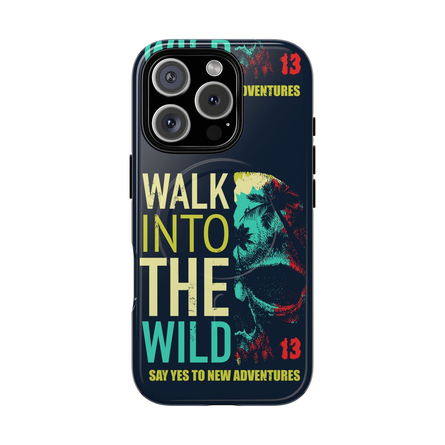 Walk Into The Wild Phone Case — Adventure Graphic Magnetic Tough Case