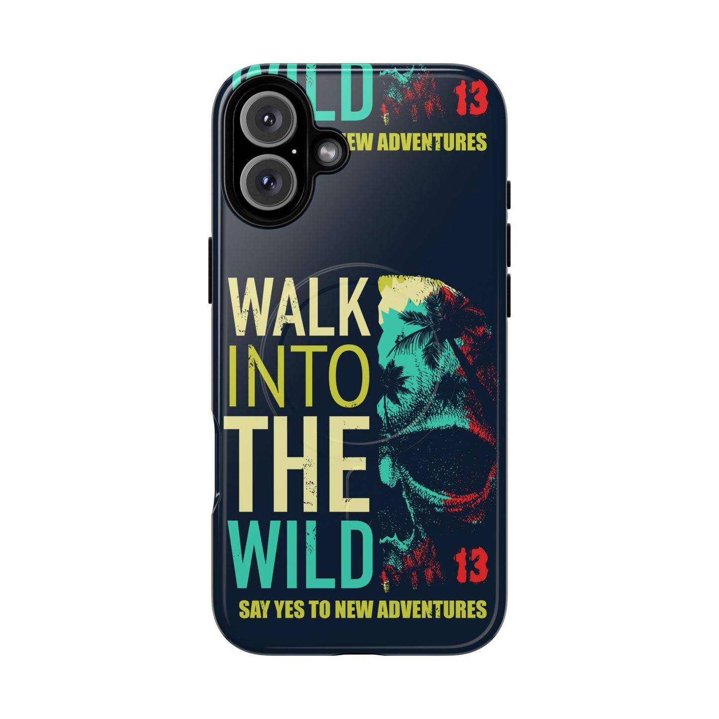 Walk Into The Wild Phone Case — Adventure Graphic Magnetic Tough Case