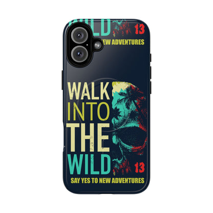 Walk Into The Wild Phone Case — Adventure Graphic Magnetic Tough Case