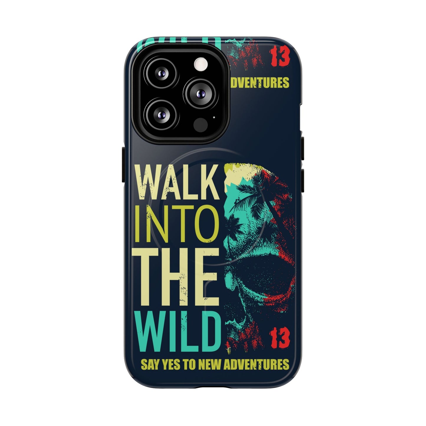 Walk Into The Wild Phone Case — Adventure Graphic Magnetic Tough Case