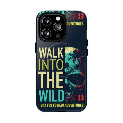 Walk Into The Wild Phone Case — Adventure Graphic Magnetic Tough Case