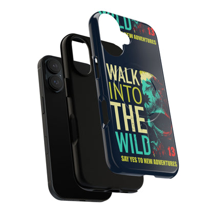 Walk Into The Wild Phone Case — Adventure Graphic Magnetic Tough Case