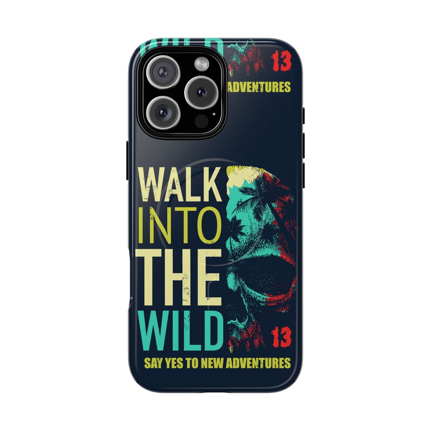 Walk Into The Wild Phone Case — Adventure Graphic Magnetic Tough Case