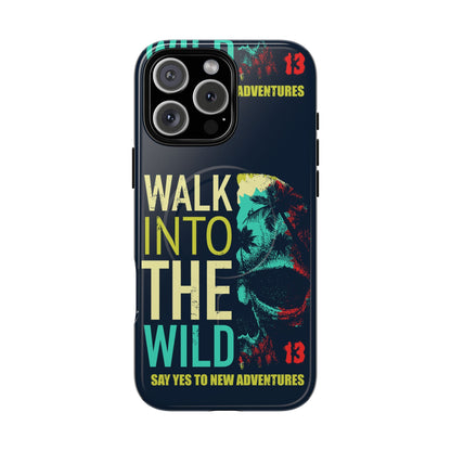 Walk Into The Wild Phone Case — Adventure Graphic Magnetic Tough Case