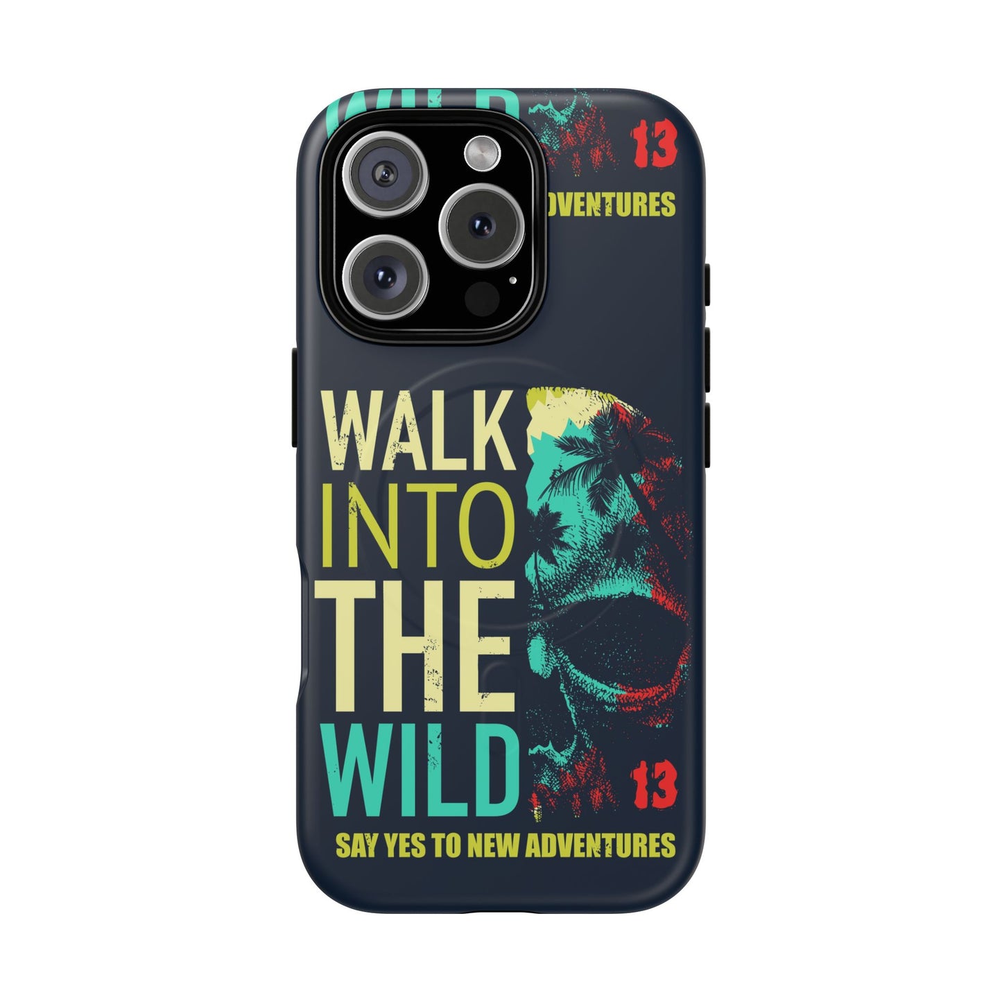Walk Into The Wild Phone Case — Adventure Graphic Magnetic Tough Case