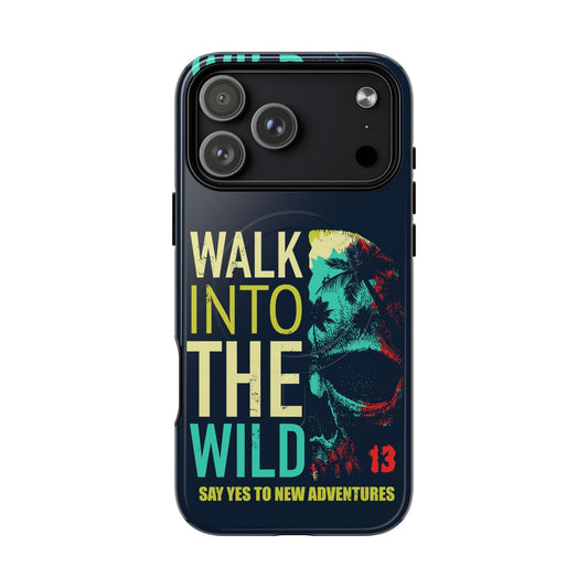 Walk Into The Wild Phone Case — Adventure Graphic Magnetic Tough Case